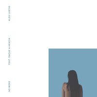 No More - Alex Lustig, Akacia, Oncue