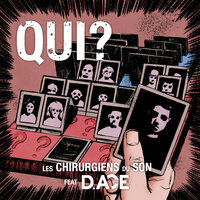 Qui? - Les Chirurgiens Du Son, D.Ace