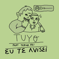 Eu Te Avisei - Tuyo, Terno Rei