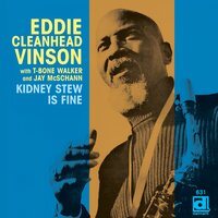 Somebody Sure Has Got to Go - Eddie "Cleanhead" Vinson