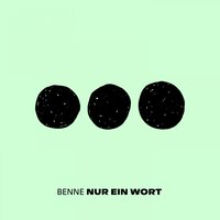 Nur ein Wort - Benne