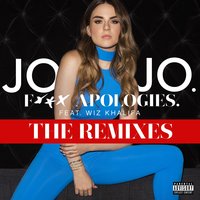 Fuck Apologies. - Jojo, Anevo, Wiz Khalifa