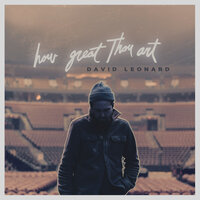 How Great Thou Art - David Leonard