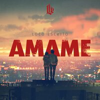 Ámame - Loco Escrito