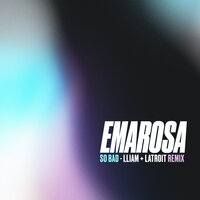 So Bad - Emarosa, Lliam Taylor, Latroit