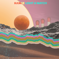 Light a Match - Hannie