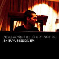 Bullet Train - NICOLAY, The Hot at Nights