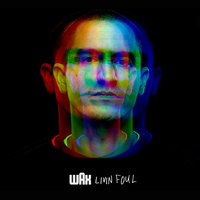 Livin Foul - Wax