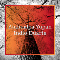 Tu Que Puedes Vuelvete - Atahualpa Yupanqui