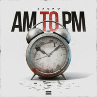 AM to PM - Jacko, ProdByWalkz