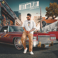 Let 'em Play - Karan Aujla