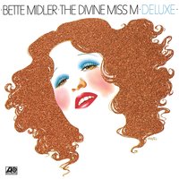 Friends, Pt. 2 - Bette Midler