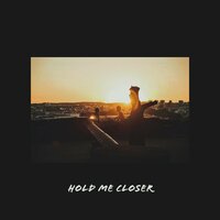 Hold Me Closer - Addict.