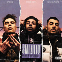 Stai zitto - Mosè Cov, Cromo, RAME