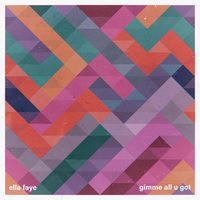 Gimme All U Got - Ella Faye