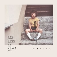 You Have My Heart - Ursina, Pablo Nouvelle