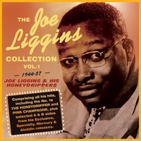 The Honeydripper, Part 1 - Joe Liggins & His Honeydrippers