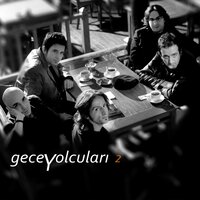 Aşk Birşeydir - Gece Yolcuları