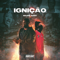 Ignição - Sant, Mazin, IssoQueÉSomDeRap