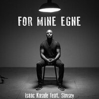 For Mine Egne - Isaac Kasule, Simsey