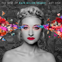 The Tiger Inside Will Eat The Child - Kate Miller-Heidke