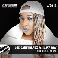 The Urge in Me - Inaya Day, Steven Redant, Joe Gauthreaux