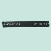 Hey Maria - Klangkarussell, Elderbrook