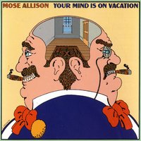 I Can't See for Lookin' - Mose Allison