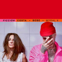 Ficción - MYGAL, Costa, Bebe