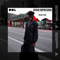 Jovem Empresário - BL4CK, D.D.L