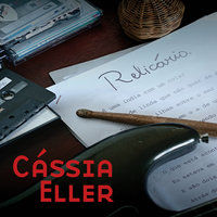 As Coisas Tão Mais Lindas - Cássia Eller, Nando Reis