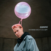 Die Dosis macht das Gift - Conny