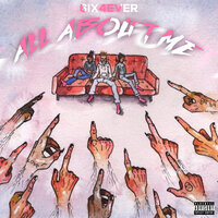 All About Me - 6IX4EVER