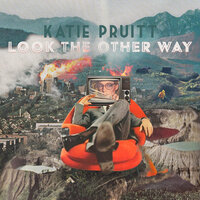 Look The Other Way - Katie Pruitt