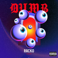 Dumb - Racko