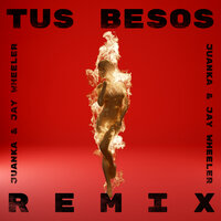 Tus Besos - Juanka, Jay Wheeler