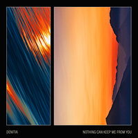 Nothing Can Keep Me from You - Denitia