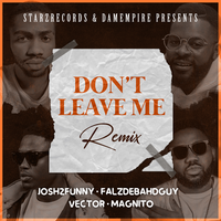 Don't leave me - Josh2funny, Falz, Vector