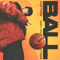 BALL - Nasty Babe