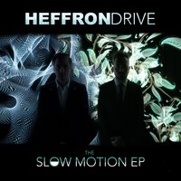 Slow Motion - Heffron Drive