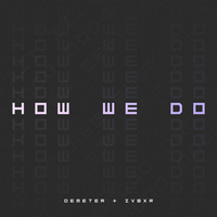 How We Do - Demeter, ZVBXR
