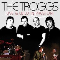 Anyway That You Want Me - The, Troggs, Troggs, The