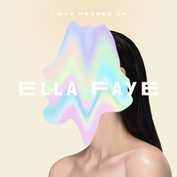I Was Messed Up - Ella Faye
