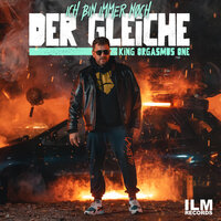 Ich bin immer noch der Gleiche - King Orgasmus One