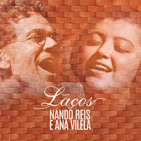 Laços - Ana Vilela, Nando Reis