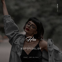 Kəpənəklər - Hiss, Jay Aliyev