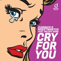 Cry for You - Cuebrick, Moestwanted