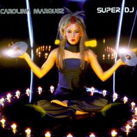 Super DJ - Carolina Marquez
