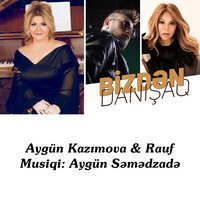 Bizdən Danışaq - Aygün Səmədzadə, Айгюн Кязымова, Рауф
