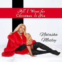 All I Want for Christmas Is You - Natasha Mosley